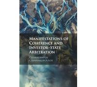Manifestations of Coherence and Investor-State Arbitration