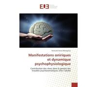 Manifestations oniriques et dynamique psychophysiologique - Romuald Stone Mbangmou - Universitaires Europeennes - broché - Essai
