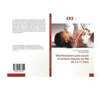 Manifestations post vaccin et enfants exposés au VIH de 2 à 11 mois - Claudia Marcelline Bollo Mengue - Universitaires Europeennes - broché - Essai