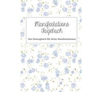 Manifestationstagebuch mit Wunschindex: Erreiche deine Ziele und lass deine Träume Realität werden: Das Eintragbuch für deine Wünsche. Arbeitsbuch für 50 Wünsche. Mit Affirmationen