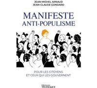 Manifeste anti-populisme Jean-Michel Arnaud (Auteur), Jean-Claude Gondard (Auteur)