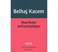Manifeste antiscolastique: Tome 2, L'esprit du nihilisme