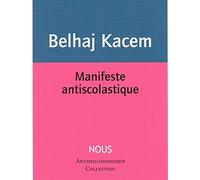 Manifeste antiscolastique: Tome 2, L'esprit du nihilisme