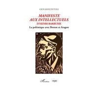 Manifeste aux intellectuels d'Henri Barbusse La polémique avec Breton et Aragon - Giovanni Dotoli - L'harmattan - broché - Essai