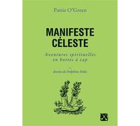 Manifeste céleste Aventures spirituelles en bottes à cap - Pattie O'Green - Eds Du Remue-Menage - broché - Essai