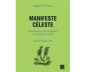 Manifeste céleste Aventures spirituelles en bottes à cap - Pattie O'Green - Eds Du Remue-Menage - broché - Essai