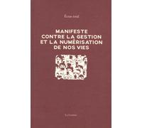 Manifeste contre la gestion et la numérisation de nos vies