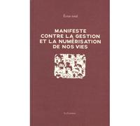 Manifeste contre la gestion et la numérisation de nos vies - Écran Total - La Lenteur - broché - Guide