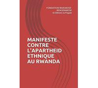 MANIFESTE CONTRE L'APARTHEID ETHNIQUE AU RWANDA