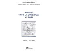 Manifeste contre les crimes rituels au Gabon - Jean Elvis Ebang Ondo - L'harmattan - broché - Essai