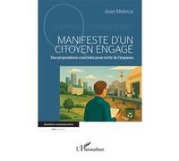 Manifeste d’un citoyen engagé – Des propositions concrètes pour sortir de l’impasse – L'Harmattan