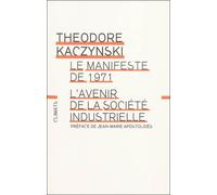 Theodore John Kaczynski – Manifeste de 1971 - L'Avenir de la société industrielle – Broché