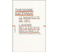 Theodore John Kaczynski – Manifeste de 1971 - L'Avenir de la société industrielle – Broché