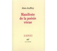 Manifeste de la poésie vécue Avec photographies et arme invisible - Alain Jouffroy - Gallimard - broché - Livre