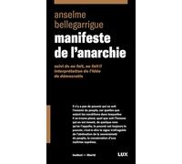 Manifeste de l'anarchie: Suivi de Au fait, au fait !! Interprétation de l'idée de démocratie
