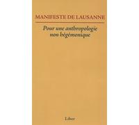 Manifeste de Lausanne - Pour une anthropologie non hégémonique - Francine Saillant - Liber Canada - broché - Essai