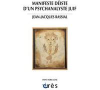 Manifeste déiste d'un psychanalyste juif Jean-Jacques Rassial (Auteur)