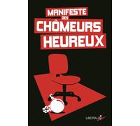 Manifeste des chomeurs heureux - Julien Bordier - Libertalia - broché - Essai