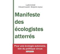 Manifeste des écologistes atterrés Pour une écologie autonome, loin du politique circus - Lucile Schmid - Temps Present - broché - Essai