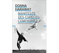 Manifeste des espèces compagnes: Chiens, humains et autres partenaires