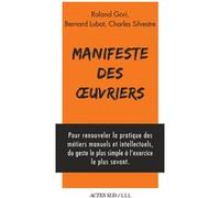 Manifeste des oeuvriers Roland Gori (Auteur), Bernard Lubat (Auteur), Charles Silvestre (Auteur)