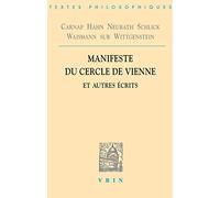 Manifeste Du Cercle De Vienne Et Autres Écrits - Carnap, Hahn, Neurath, Schlick, Waisman Sur Wittegenstein