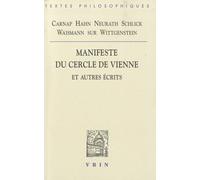 Manifeste Du Cercle De Vienne Et Autres Écrits - Carnap, Hahn, Neurath, Schlick, Waisman Sur Wittegenstein