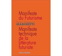 Manifeste du Futurisme: Manifeste technique de la littérature futuriste