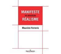 Maurizio Ferraris – Manifeste du nouveau réalisme – Essai – Broché