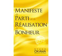 Manifeste du parti de la réalisation du bonheur - Ryuho Okawa - Irh Press-Sc.bonheur - broché - Essai
