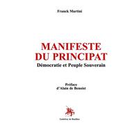 Manifeste du principat Démocratie et Peuple Souverain - Franck Martini - Godeffroy De Bouillon - broché - Essai