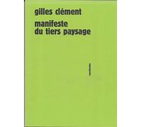 Manifeste du tiers paysage de Gilles Clément (10 mars 2014) Broché