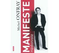 Manifeste hédoniste - Michel Onfray - Autrement - broché - Essai