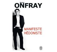 Manifeste hédoniste - Michel Onfray - J'ai Lu - Poche - Essai