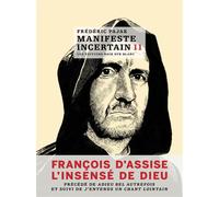 Manifeste Incertain 11 François d'Assise, l'insensé de Dieu - Frédéric Pajak - Noir Sur Blanc - broché - Roman