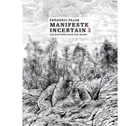 Manifeste incertain Prix Médicis essai 2014 - Frédéric Pajak - Noir Sur Blanc - broché - Roman