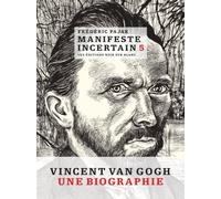 Manifeste incertain t5 Van Gogh, une biographie - Frédéric Pajak - Noir Sur Blanc - broché - Roman