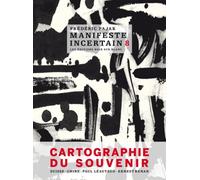 Manifeste Incertain Tome 8 - Cartographie Du Souvenir