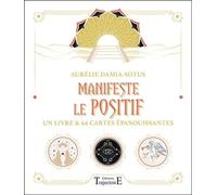 Manifeste le positif - Un livre & 64 cartes épanouissantes - Coffret