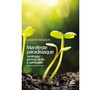 Manifeste paradisiaque: Jardinage, permaculture et spiritualité