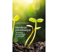 Manifeste Paradisiaque - Jardinage, Permaculture & Spiritualité