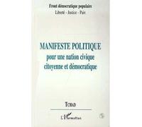Manifeste Politique pour une Action Civique Citoyenne et Démocratique -Tchad Front démocratique populaire - Liberté-Justice-Paix - Collectif - L'harmattan - broché - Livre