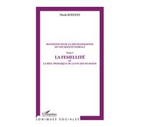 Manifeste pour la décolonisation de l'humanité femelle (Tome 1): La femellité et le réel prosaïque de la vie des humains