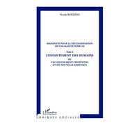 Manifeste pour la décolonisation de l'humanité femelle (Tome 2) L'enfantement des humains ou L'accouchement existentiel d'une nouvelle existence - Nicole Roelens - L'harmattan - broché - Essai