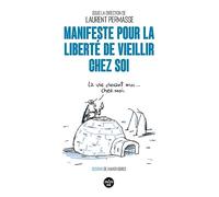 Manifeste pour la liberté de vieillir chez soi