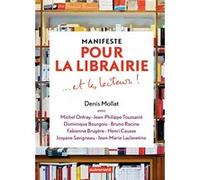 Manifeste pour la librairie... et les lecteurs ! Denis Mollat (Auteur)