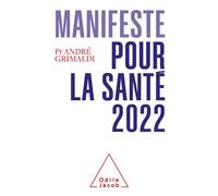Manifeste pour la santé 2022 - André Grimaldi - Odile Jacob - broché - Essai