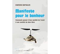 Manifeste pour le bonheur: Comment passer d'une société de l'avoir à une société du bien-être