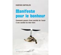 Manifeste pour le bonheur Comment passer d'une société de l'avoir à une société du bien-être - Stefano Bartolini - Les Liens Qui Liberent - broché - Essai