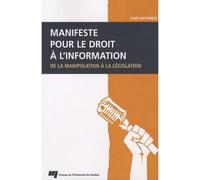 Manifeste pour le droit a l'information De la manipulation à la législation - CLAUD DEVIRIEUX - Presses Universite Du Quebec - broché - Essai